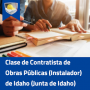Clase de Contratista de Obras Públicas (Instalador) de Idaho (Junta de Idaho)